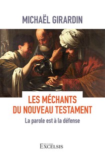 Les Mechants Du Nouveau Testament : La Parole Est A La Defense 