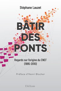 Batir Des Ponts : Regard Sur L'origine Du Cnef (1995-2012) 