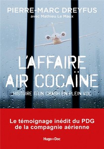 L'affaire Air Cocaine : L'histoire D'un Crash En Plein Vol 