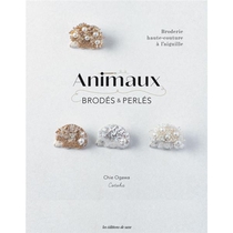 Animaux Brodes Et Perles : Broderie Haute-couture A L'aiguille 