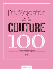 L'encyclopedie De La Couture : 100 Videos Techniques 