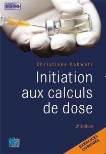 Initiation Aux Calculs De Dose (2e Edition) 