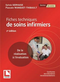 Fiches Techniques De Soins Infirmiers ; De La Realisation A L'evaluation (2e Edition) 