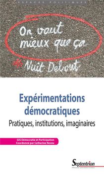 Experimentations Democratiques : Pratiques, Institutions, Imaginaires 