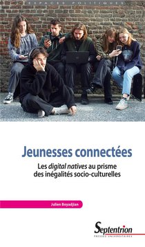 Jeunesses Connectees : Les Digital Natives Au Prisme Des Inegalites Socio-culturelles 
