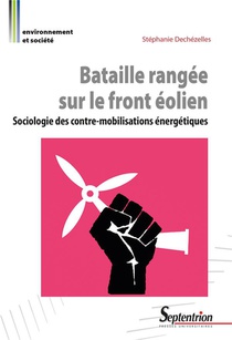 Bataille Rangee Sur Le Front Eolien : Sociologie Des Contre-mobilisations Energetiques 