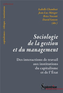 Sociologie De La Gestion Et Du Management : Des Interactions De Travail Aux Institutions Du Capitalisme Et De L'etat 