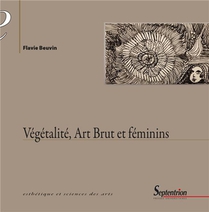 Vegetalite, Art Brut Et Feminins 