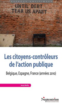 Les Citoyens-controleurs De L'action Publique : Belgique, Espagne, France (annees 2010) 
