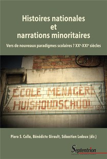 Histoires Nationales Et Narrations Minoritaires : Vers De Nouveaux Paradigmes Scolaires ? Xxe-xxie Siecles 