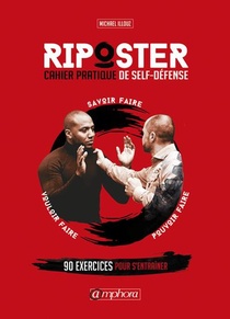 Riposter ; Cahier Pratique De Self Defense ; 90 Exercices Pour S'entrainer 