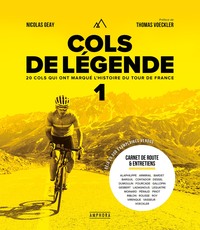 Cols De Legende Tome 1: 20 Cols Qui Ont Marque L'histoire Du Tour De France 