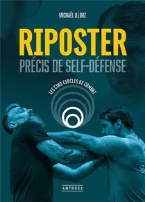 Riposter : Precis De Self-defense 