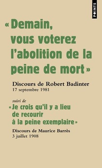 Demain Vous Voterez L'abolition De La Peine De Mort" ; "je Crois Qu'il Y A Lieu De Recourir A La Peine Exemplaire 