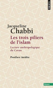 Les Trois Piliers De L'islam ; Lecture Anthropologique Du Coran 