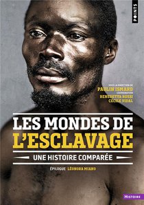 Les Mondes De L'esclavage : Une Histoire Comparee 