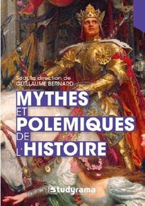 Mythes Et Polemiques De L'histoire 