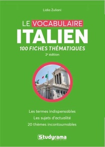 Le Vocabulaire Italien ; 100 Fiches Thematiques (2e Edition) 