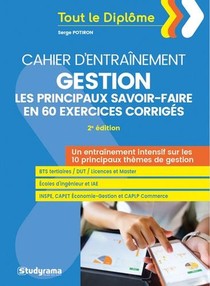 Cahier D'entrainement Gestion : Les Principaux Savoir-faire En 60 Exercices (2e Edition) 