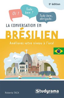 La Conversation En Bresilien : Ameliorez Votre Niveau A L'oral (5e Edition) 