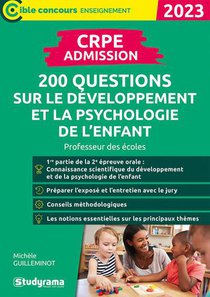 Crpe Admission : 200 Questions Sur Le Developpement Et La Psychologie De L'enfant (edition 2023) 