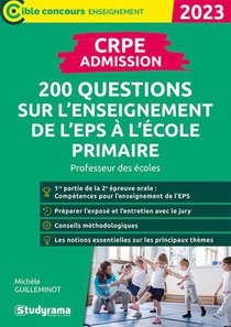 Crpe Admission : 200 Questions Sur L'enseignement De L'eps A L'ecole Primaire ; Professeur Des Ecoles 