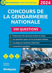 Concours De La Gendarmerie Nationale : 200 Questions (edition 2024) 