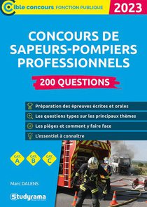 Concours Des Sapeurs-pompiers Professionnels : 200 Questions ; Categories A, B Et C (edition 2024) 