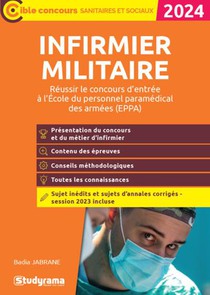 Infirmier Militaire : Reussir Le Concours D'entree A L'ecole Du Personnel Paramedical Des Armees (eppa) (edition 2024) 
