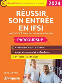 Reussir Son Entree En Ifsi Institut De Formation En Soins Infirmiers (edition 2024) 
