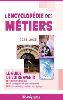 L'encyclopedie Des Metiers 2024 -2025 : Le Guide De Votre Avenir 