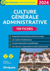 Culture Generale Administrative : 100 Fiches (edition 2024) 