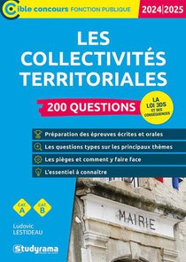 Les Collectivites Territoriales : 200 Questions ; Categories A Et B (edition 2024/2025) 