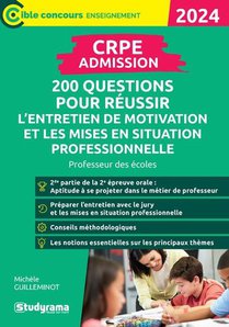Crpe Admission : 200 Questions Pour Reussir L'entretien De Motivation Et Les Mises En Situation Professionnelle (edition 2024) 