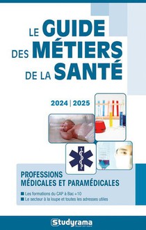 Le Guide Des Metiers De La Sante - 2024 - 2025 (edition 2024/2025) 