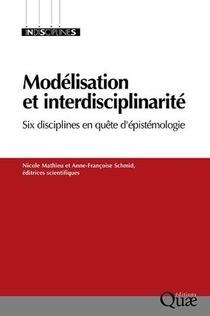 Modelisation Et Interdisciplinarite ; Six Disciplines En Quete D'epistemologie 
