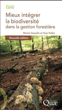 Mieux Integrer La Biodiversite Dans La Gestion Forestiere (2e Edition) 