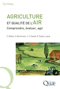 Agriculture Et Qualite De L'air ; Comprendre, Evaluer, Agir 