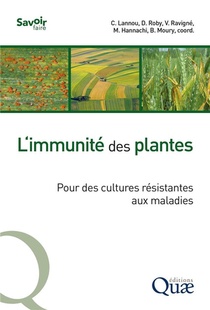 L'immunite Des Plantes ; Pour Des Cultures Resistantes Aux Maladies 