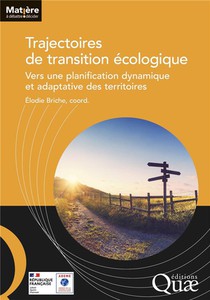 Trajectoires De Transition Ecologique : Vers Une Planification Dynamique Et Adaptative Des Territoires 