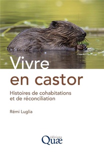 Vivre En Castor : Histoires De Cohabitations Et De Reconciliation 