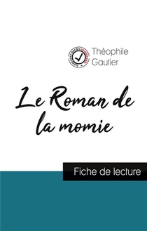 Le Roman De La Momie De Theophile Gautier (fiche De Lecture Et Analyse Complete De L'oeuvre) 