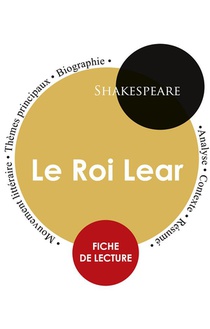 Fiche De Lecture : Le Roi Lear (etude Integrale) 