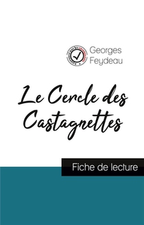 Le Cercle Des Castagnettes, De Georges Feydeau (fiche De Lecture Et Analyse Complete De L'oeuvre) 