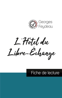 L'hotel Du Libre-echange, De Georges Feydeau (fiche De Lecture Et Analyse Complete De L'oeuvre) 