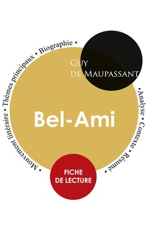 Fiche De Lecture Bel-ami De Guy De Maupassant (etude Integrale) 