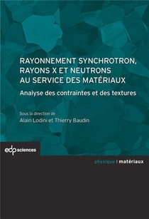 Rayonnement Synchrotron, Rayons X Et Neutrons Au Service Des Materiaux ; Analyse Des Contraintes Et Des Textures 