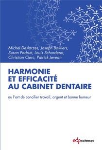 Harmonie Et Efficacite Au Cabinet Dentaire Ou L'art De Concilier Travail, Argent Et Bonne Humeur 