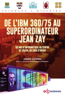 De L'ibm 360/75 Au Superordinateur Jean Zay : 50 Ans D'informatique Au Centre De Calcul Du Cnrs D'orsay 