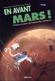 En Avant Mars ! Histoire Et Avenir De L'odyssee Martienne 